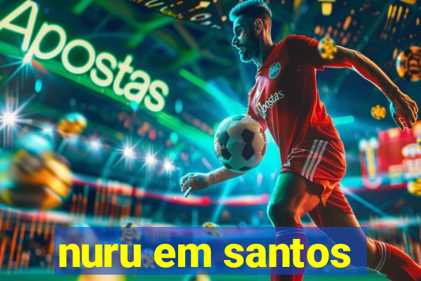 nuru em santos